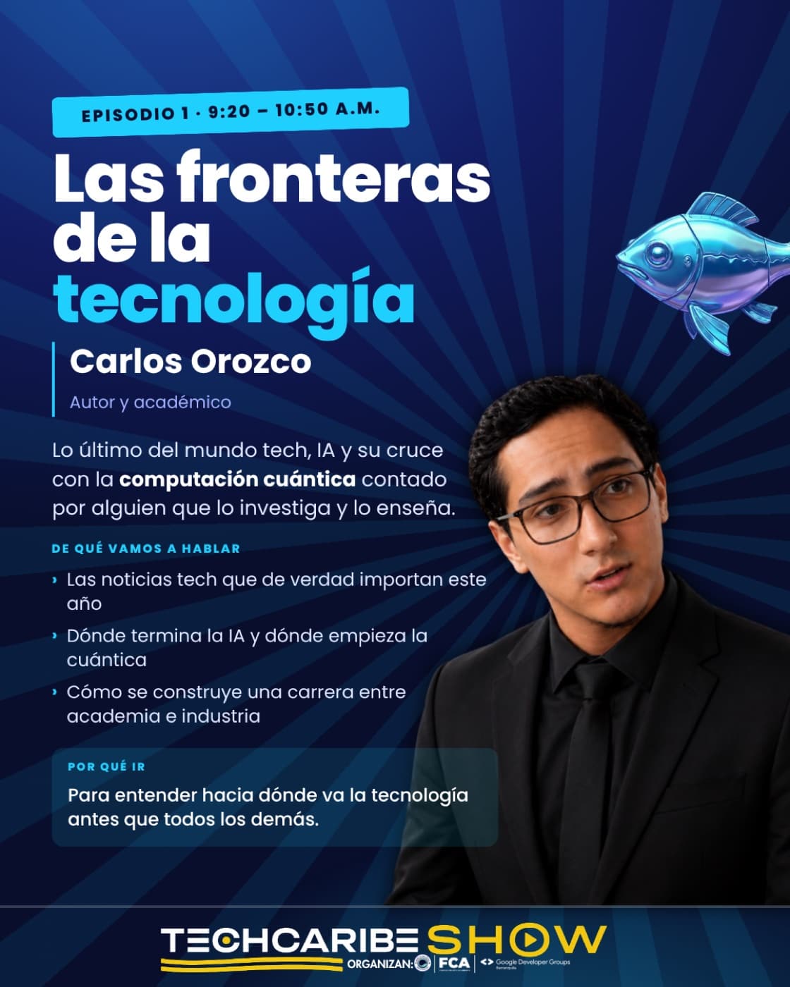 Episodio 01 · Las fronteras de la tecnología — Carlos Orozco